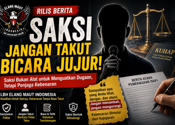 LBH Elang Maut Indonesia: Saksi Bukan Alat untuk Menguatkan Dugaan, Tetapi Penjaga Kebenaran