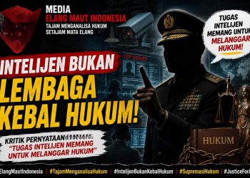 LBH Elang Maut Indonesia Kritik Pernyataan “Tugas Intelijen  untuk Melanggar Hukum”